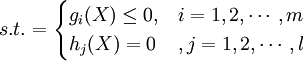 s.t.=\begin{cases}g_i(X)\le0,&i=1,2,\cdots,m\h_j(X)=0&,j=1,2,\cdots,l\end{cases}